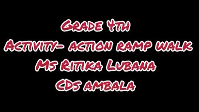 CDS Ambala || Topic- Actions ramp walk || Class 4th