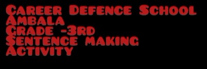 CDS Ambala || Topic- Sentence Making || Class 3rd