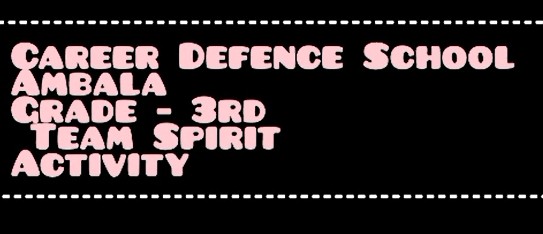 CDS Ambala || Topic- Team Spirit || Class 3rd