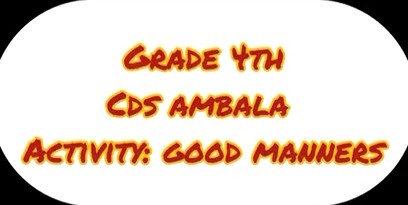 CDS Ambala || Topic- Good Maners || Class 4th