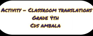 CDS Ambala || Activity - Classroom Translations || Class 4th