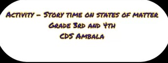 CDS Amabla || Activity- Storytime on topic states of matter || Class 3rd &4th
