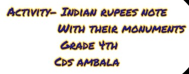 CDS Ambala || Activity - Indian rupees with monuments || Class 4th
