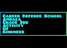 CDS Ambala || Activity of Kindness || Class 3rd