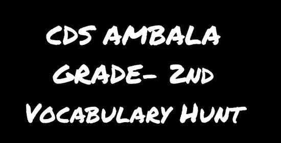 CDS Ambala || Topic- Vocabulary Hunt || Grade- 2nd