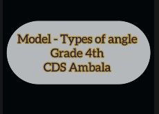 CDS Ambala || Model - Types of Angle || Grade 4th 