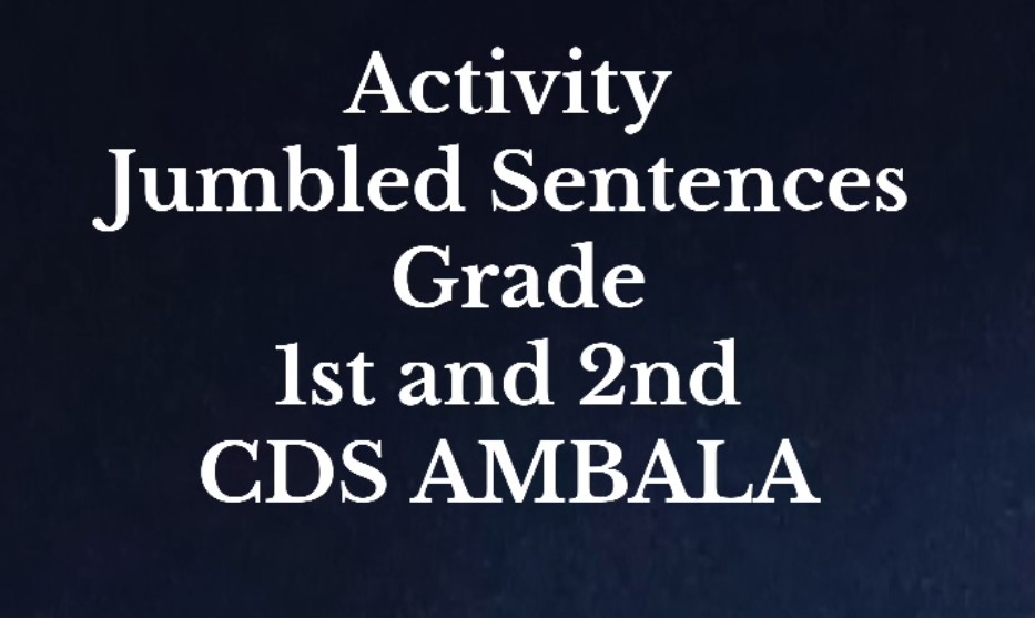 CDS Ambala || Activity- Jumbled sentences || Grade 1st and 2nd 