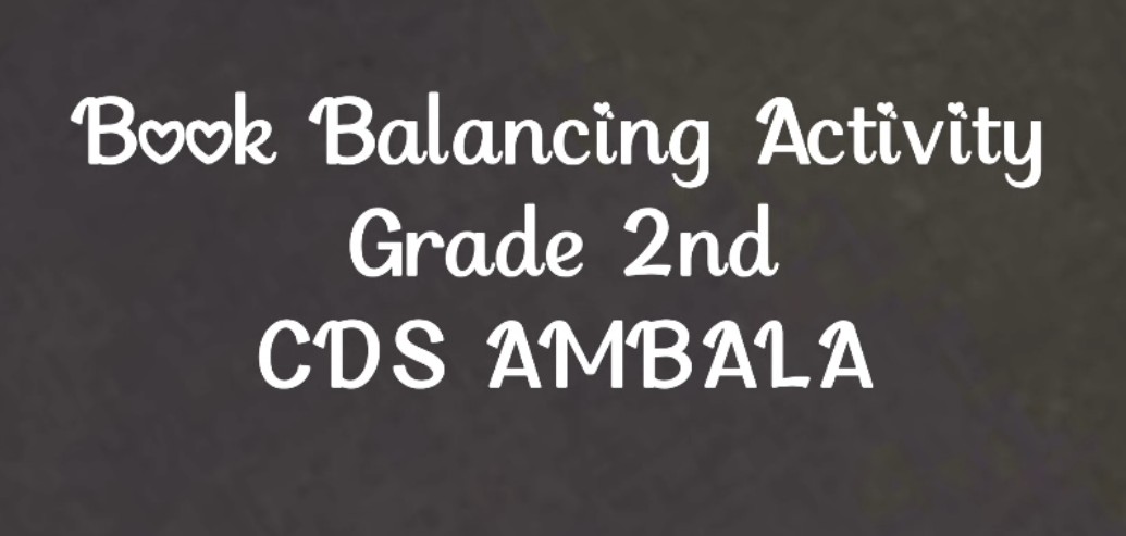 CDS Ambala || Activity- Book Balancing || Grade 2nd