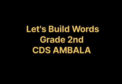 CDS Ambala || Activity- Let's Build Words || Grade 2nd 